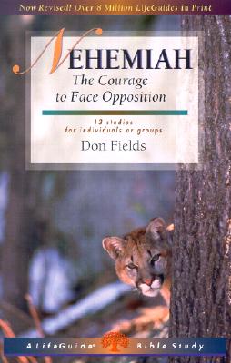 Nehemiah: The Courage to Face Opposition - 12 Studies for Individuals or Groups