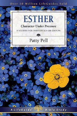 Esther: Character Under Pressure (LifeGuide Bible Studies)