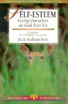 Image for Self-Esteem: Seeing Ourselves as God Sees Us (Lifeguide Bible Studies)