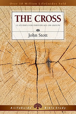 The Cross (LifeGuide Bible Studies)