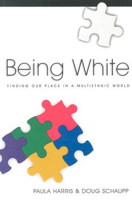 Being White: Finding Our Place in a Multiethnic World