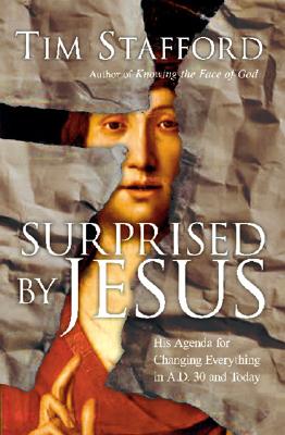 Surprised by Jesus: His Agenda for Changing Everything in A.D. 30 and Today