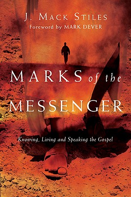Image for Marks of the Messenger: Knowing, Living and Speaking the Gospel