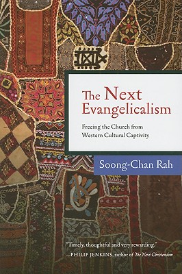 The Next Evangelicalism: Freeing the Church from Western Cultural Captivity