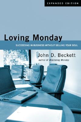 Loving Monday: Succeeding in Business Without Selling Your Soul