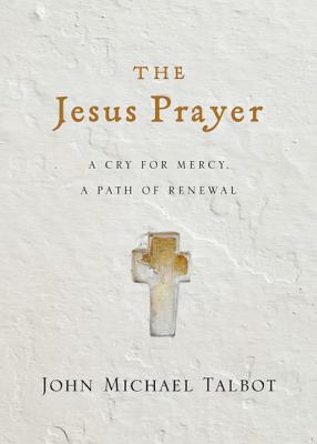 Image for The Jesus Prayer: A Cry for Mercy, a Path of Renewal