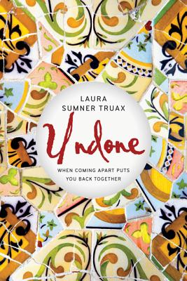 Undone: When Coming Apart Puts You Back Together
