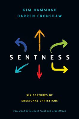 Image for Sentness: Six Postures of Missional Christians Sentness: Six Postures of Missional Christians