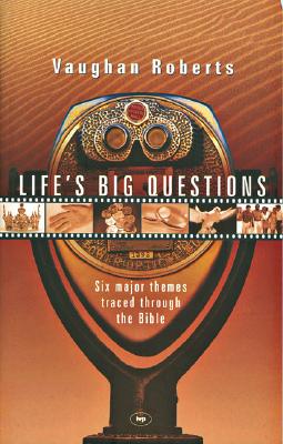 Image for Life's Big Questions: Six Major Themes Traced Through the Bible