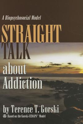 Image for Straight Talk About Addiction: A Biopsychosocial Model Straight Talk About Addiction: A Biopsychosocial Model