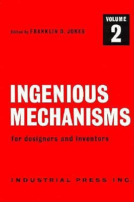 Ingenious Mechanisms for Designers and Inventors, (Volume 2) (Ingenious Mechanisms for Designers & Inventors)