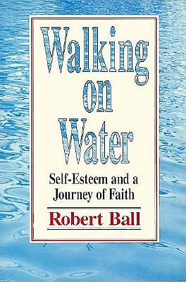 Walking on Water: Self-Esteem and a Journey of Faith