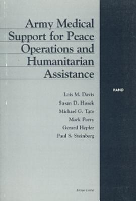 Image for Army Medical Support for Peace Operations and Humanitarian Assistance Army Medical Support for Peace Operations and Humanitarian Assistance