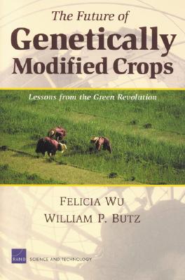 The Future Of GEnetically Modified Crops Lessons From The Green Revolution