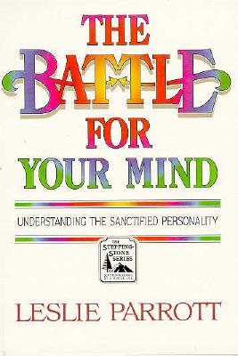 The Battle For Your Mind: Understanding the Sanctified Personality