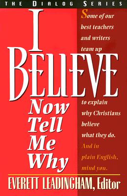 Image for I Believe: Now Tell Me Why I Believe: Now Tell Me Why
