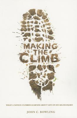 Making the Climb: What a Novice Climber Learned About Life on Mount Kilimanjaro