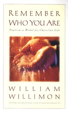 Image for Remember Who You Are: Baptism and the Christian Life
