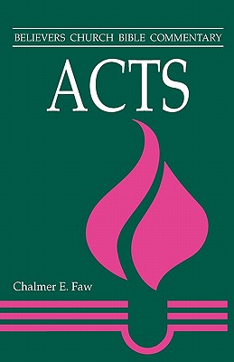 Acts (Believers Church Bible Commentary)
