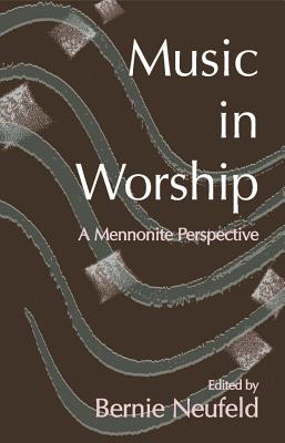 Music in Worship: A Mennonite Perspective