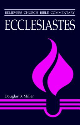 Ecclesiastes; Believers Church Bible Commentary