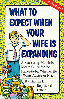 What To Expect When Your Wife Is Expanding
