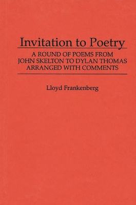 INVITATION TO POETRY A Round of Poems from John Skelton to Dylan Thomas