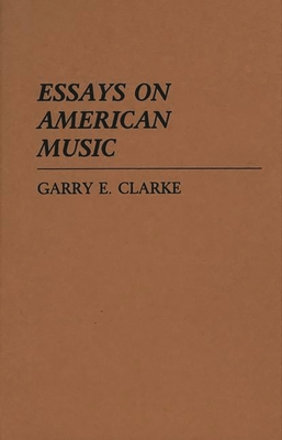 Essays on American Music [Contributions in American History No. 62]