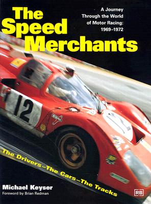 Speed Merchants: A Journey Through the World of Motor Racing, 1969-1972