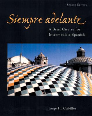 Siempre adelante: A Brief Course for Intermediate Spanish