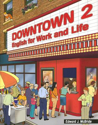 Image for Downtown 2: English for Work and Life (Downtown: English for Work and Life)