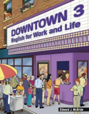 Downtown 3: English for Work and Life (Downtown: English for Work and Life)