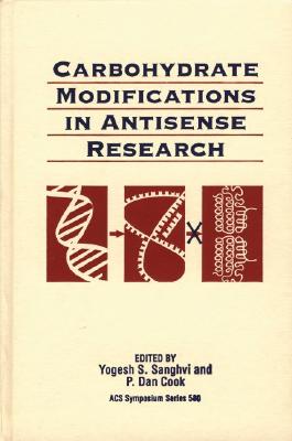 Carbohydrate Modifications in Antisense Research [ACS Symposium Series 580]