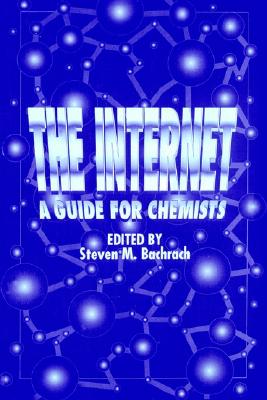 The Internet: A Guide for Chemists (Acs Professional Reference Book)