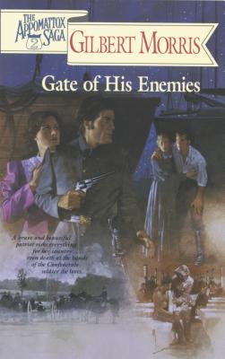 Gate of His Enemies (Appomattox Saga #02) Image for Gate of His Enemies (Appomattox Saga #02)