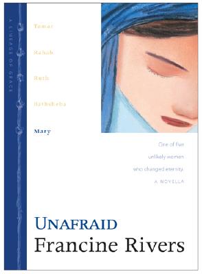 Unafraid: Mary (The Lineage of Grace Series #5)