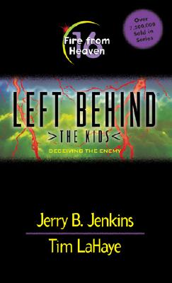 Fire from Heaven: Deceiving the Enemy (Left Behind: The Kids)