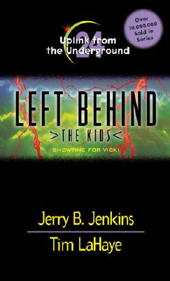 Uplink from the Underground: Showtime for Vicki (Left Behind: The Kids, No. 24)