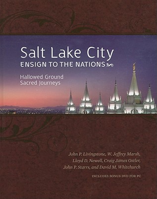 Salt Lake City Ensign to the Nations: Hallowed Ground Sacred Journeys [With DVD]