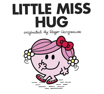 Image for Little Miss Hug (Mr. Men and Little Miss) Little Miss Hug (Mr. Men and Little Miss)