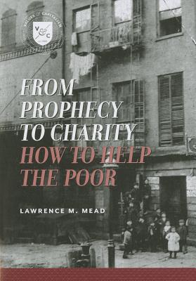 From Prophecy to Charity: How To Help The Poor (Values And Capitalism)