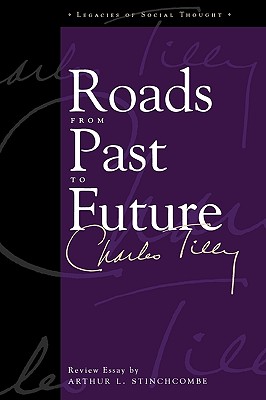 Roads From Past To Future (Legacies of Social Thought Series)