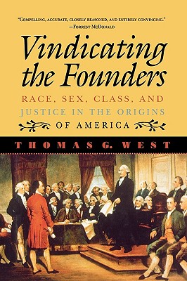 Vindicating the Founders: Race, Sex, Class, and Justice in the Origins of America