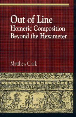 OUT OF LINE Homeric Composition Beyond the Hexameter