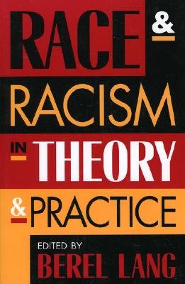 RACE AND RACISM IN THEORY AND PRACTICE