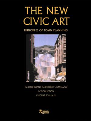 New Civic Art : Elements of Town Planning