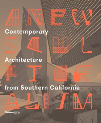 A New Sculpturalism: Contemporary Architecture from Southern California