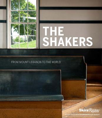 The Shakers: From Mount Lebanon to the World