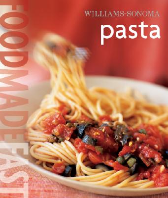 Food Made Fast: Pasta (Williams-Sonoma)