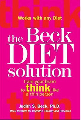 Image for The Beck Diet Solution: Train Your Brain to Think Like a Thin Person